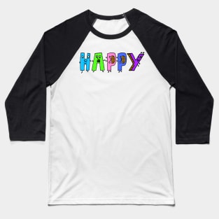 Cute Happy Motivational Dancing Text Illustrated Letters, Blue, Green, Pink for all Happy people, who enjoy in Creativity and are on the way to change their life. Are you Happy for Change? To inspire yourself and make an Impact. Baseball T-Shirt